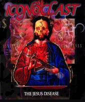 Iconoclast (PHL) : The Jesus Disease